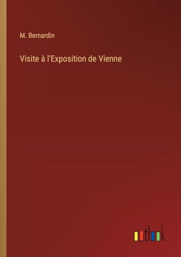 Visite à l'Exposition de Vienne (French Edition)