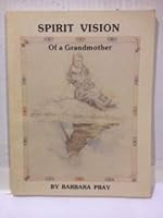 Spirit Vision of a Grandmother as Told to Bell Woman 0922863024 Book Cover