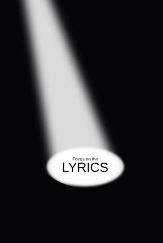 Focus on the Lyrics Songwriting Journal