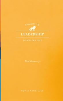 Paperback PATHWAY TO LEADERSHIP: Trimester 1: 10 Vital Virtues for Leadership-Virtues 1-5 Book