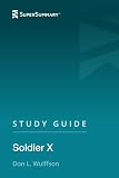 Study Guide: Soldier X by Don L. Wulffson (SuperSummary)
