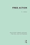 Free Action (Routledge Library Editions: Free Will and Determinism)