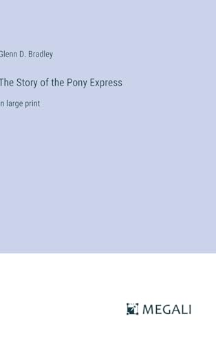 The Story of the Pony Express: in large print