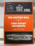 Paperback The Muster Roll: a biography of Fort Ripley Minnesota Book