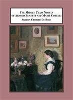The Middle Class Novels of Arnold Bennett and Marie Corelli: Realizing the Ideas and Emotions of Late Victorian Women New Edition book cover