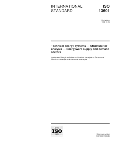 ISO 13601:1998, Technical energy systems -- Structure for analysis -- Energyware supply and demand sectors