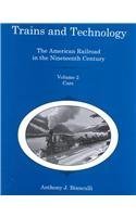 Trains and Technology: The American Railroad in the 19th Century : Cars 0874137306 Book Cover