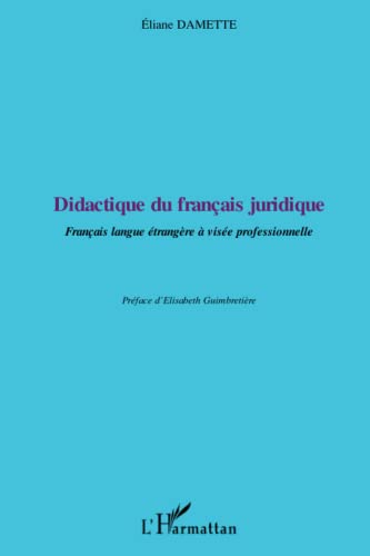 Didactique du français juridique: Français langue étrangère à visée professionnelle