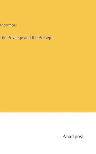 The Privilege and the Precept