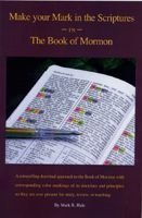 Paperback Make Your Mark in the Scriptures in the Book of Mormon Book