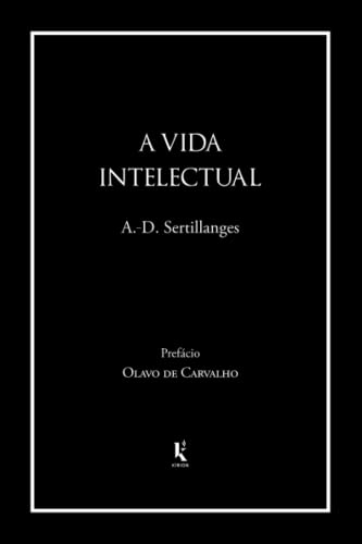 A vida intelectual: Seu espírito, suas condições, seus métodos (Portuguese Edition)