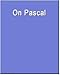 On Pascal (Wadsworth Philosophers Series)