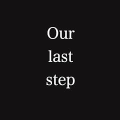 Our last step / �����C�b�L���E