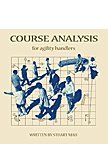 Course Analysis for Agility Handlers (Second in series by Stuart Mah) B000E1FF1E Book Cover