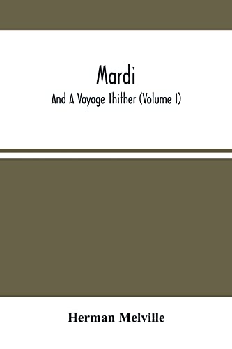 Mardi: And A Voyage Thither (Volume I)