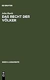 Das Recht der Völker: Enthält: Nochmals: Die Idee der öffentlichen Vernunft (Ideen & Argumente)