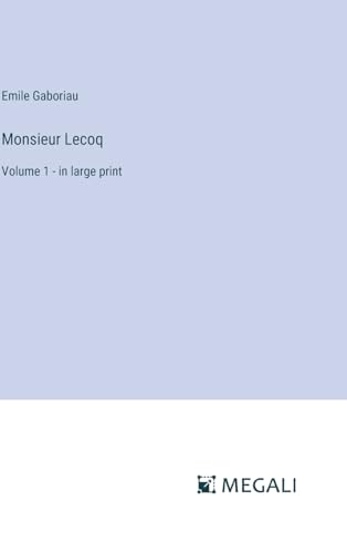 Monsieur Lecoq: Volume 1 - in large print