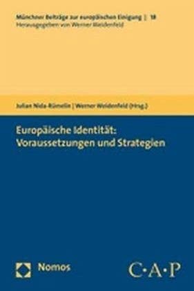 Europäische Identität: Voraussetzungen und Strategien (Munchner Beitrage Zur Europaischen Einigung, Band 18)