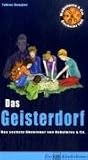 Das Geisterdorf: Das sechste Abenteuer von Kokolores & Co. - Tobias Bungter 