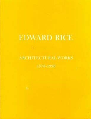 Edward Rice: Architectural works, 1978-1998: Rice, Edward ...