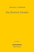 Das Parteien-Paradox: Ein Beitrag Zur Bestimmung Des Verhaltnisses Von Demokratie Und Parteien 3161536975 Book Cover