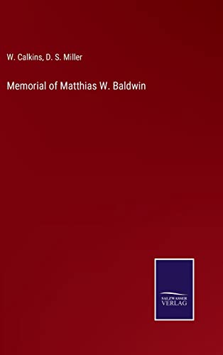 Memorial of Matthias W. Baldwin