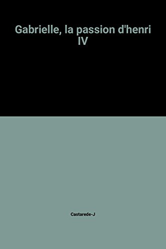 Gabrielle, la passion d'henri IV