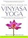 Produktbild The Complete Book of Vinyasa Yoga: The Authoritative Presentation-Based on 30 Years of Direct Study Under the Legendary Yoga Teacher Krishnamacha