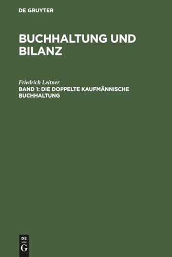 Die doppelte kaufmännische Buchhaltung: 1 (Buchhaltung und Bilanz)