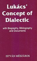 Lukacs' Concept of Dialectic: With Biography, Bibliography and Documents      Paperback – January 1, 2013