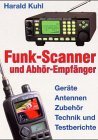 Preisvergleich Produktbild Funk-Scanner und Abhör-Empfänger. Geräte, Antennen, Zubehör, Technik und Testberichte