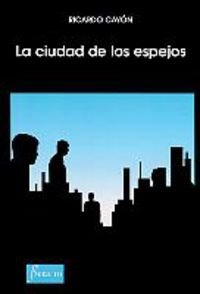 La ciudad de los espejos Novela