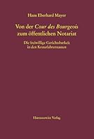 Von Der Cour Des Bourgeois Zum Offentlichen Notariat: Die Freiwillige Gerichtsbarkeit in Den Kreuzfahrerstaaten 3447104333 Book Cover