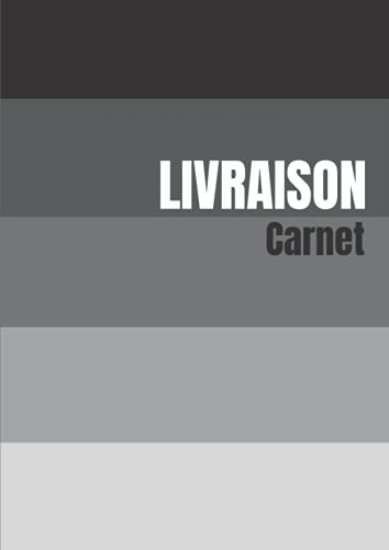 livre CARNET DE LIVRAISON: Organisateur LES LIVRAISON des clients l Carnet des livraison auto entrepreneur - Registre a remplir l Carnet livraison - Prises noter ... l 200 pages . Conforme