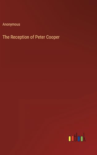The Reception of Peter Cooper