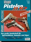  Visier special, Bd.11, Pistolen Kaliber .45 ACP: Das große Sonderheft für Sportschützen, Sammler und Jäger. Entwicklung, Tests, Zubehör, Verteidigung, Wiederladen