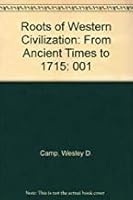 Roots of Western Civilization: From Ancient Times to 1715 0471876429 Book Cover