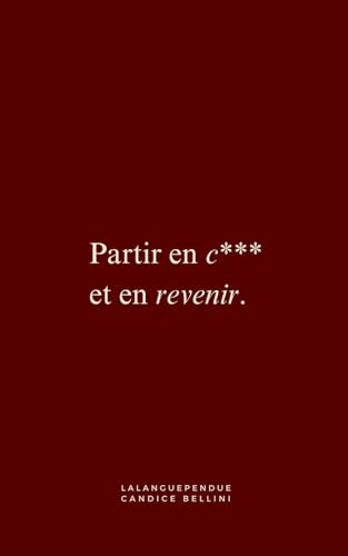Partir en c*** et en revenir.: Recueil de citations et poésies de Lalanguependue