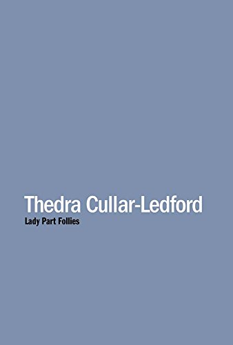 Thedra Cullar-Ledford: Lady Part Follies (Right Here, Right Now: Houston)
