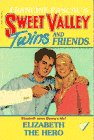 ELIZABETH THE HERO (Sweet Valley Twins)