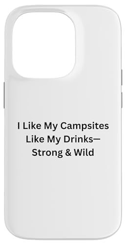 Like My Campsites Like My Drink Strong For Fun Outdoors�B �X�}�z�P�[�X iPhone 14 Pro �p