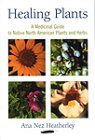 Healing plants: A medicinal guide to native North American plants and herbs 0006386172 Book Cover