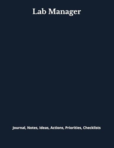 Lab Manager: Journal, Notes, Ideas, Actions, Priorities, Checklists, Log | Tool for Daily Goal Setting Tracker | Time Management | Performance Reviews | Project Office Book Gifts for Meetings