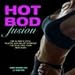 Hot Bod Fusion: The Ultimate Yoga, Pilates, and Ballet Workout for Sculpting Your Best Body
