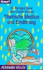 Tibetische Medizin und Ernährung (Knaur Taschenbücher. Alternativ Heilen) Tibetische Medizin und Ernährung (Knaur Taschenbücher. Alternativ Heilen)