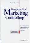  Kooperatives Marketing-Controlling. Instrument einer marktorientierten Unternehmensführung