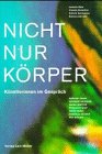 Nicht nur Koerper l'art au féminin qui éveille les émotions