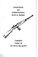 Arsenal History And Combat Evaluation: Carbine Caliber .30-M1, M1A1, M2, And M3 B000H7HCZM Book Cover