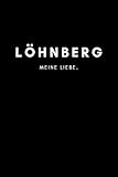 lohberger heiztechnik  Löhnberg: Notizbuch, Notizblock, Notebook  Liniert, Linien, Lined  DIN A5 (6x9 Zoll), 120 Seiten  Notizen, Termine, Planer, Tagebuch, Organisation  Deine Stadt, Dorf, Liebe und Heimat als Geschenk