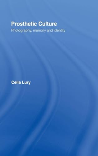 Prosthetic Culture (International Library of Sociology)